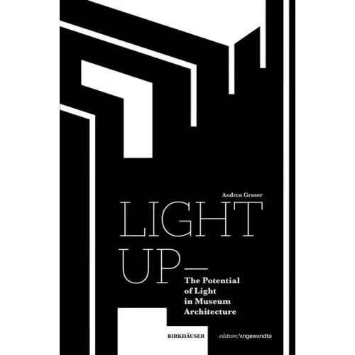 Light Up - The Potential of Light in Museum Architecture - Paperback