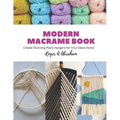 Modern Macrame Book: Create Stunning Plant Hangers for Your Deco Home - Paperback
