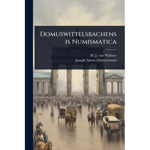 Domuswittelsbachensis Numismatica - Paperback