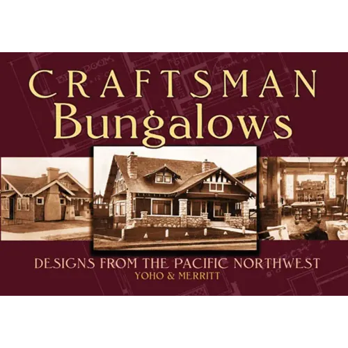 Craftsman Bungalows: Designs from the Pacific Northwest - Paperback