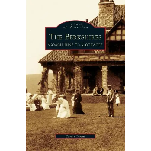 Berkshires: Coach Inns to Cottages - Hardcover