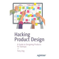 Hacking Product Design: A Guide to Designing Products for Startups - Paperback