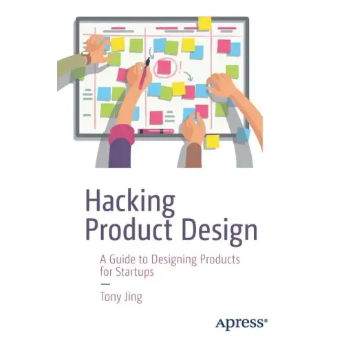 Hacking Product Design: A Guide to Designing Products for Startups - Paperback