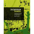 (Re)Stitch Tampa: Riverfront-Designing the Post-War Coastal American City Through Ecologies - Paperback