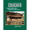 Classic Cracker: Florida's Wood-Frame Architecture - Paperback
