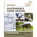 Essential Sustainable Home Design: A Complete Guide to Goals, Options, and the Design Process - Paperback