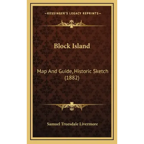 Block Island: Map And Guide, Historic Sketch (1882) - Hardcover