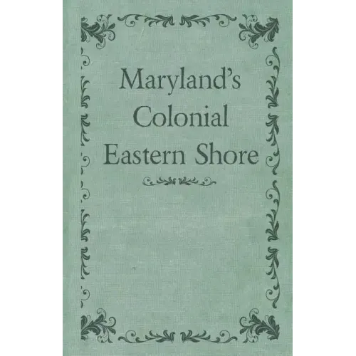 Maryland's Colonial Eastern Shore - Paperback