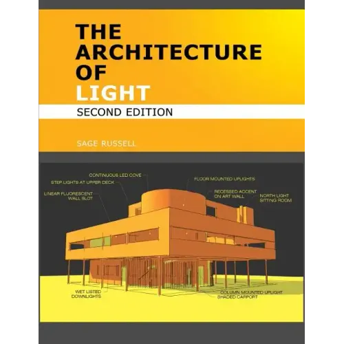 The Architecture of Light (2nd Edition): Architectural Lighting Design Concepts and Techniques - Paperback