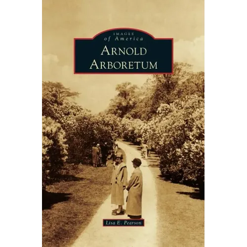 Arnold Arboretum - Hardcover