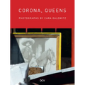 Corona, Queens: Photographs by Cara Galowitz - Hardcover