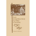 Log Construction: In The Ohio Country, 1750-1850 - Paperback