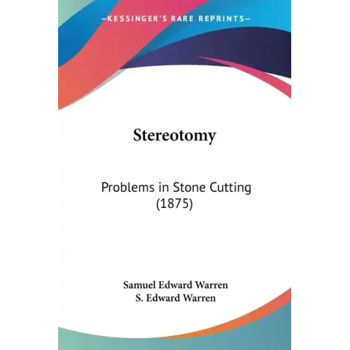 Stereotomy: Problems in Stone Cutting (1875) - Paperback