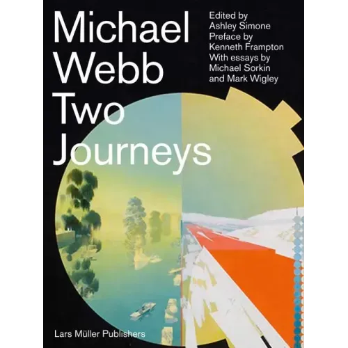Michael Webb: Two Journeys - Hardcover