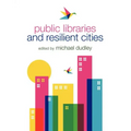 Public Libraries and Resilient Cities - Paperback