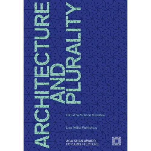 Architecture and Plurality: Aga Khan Award for Architecture 2016 - Paperback