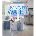 House Beautiful Living by Water - Hardcover