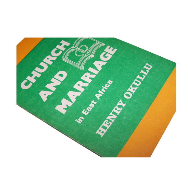 CHURCH AND MARRIAGE IN EAST AFRICA (HENRY OKULLU)