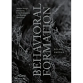 Behavioral Formation: Volatile Design Processes and the Emergence of a Strange Specificity - Paperback