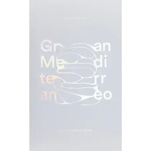 Gran Mediterraneo: Project Process Progress - Hardcover
