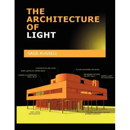 The Architecture of Light: Architectural Lighting Design Concepts and Techniques - Paperback