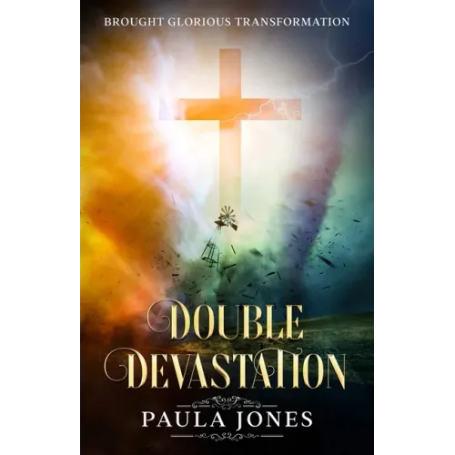 Double Devastation Brought Glorious Transformation - Paperback