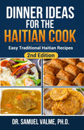 Dinner Ideas for the Haitian Cook: Easy Traditional Haitian Recipes (PDF eBook) 2nd Edition