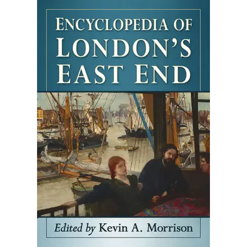 Encyclopedia of London's East End - Paperback