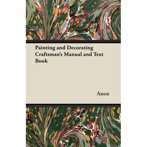 Painting and Decorating Craftsman's Manual and Text Book - Paperback