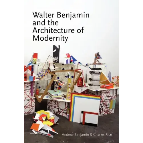 Walter Benjamin and the Architecture of Modernity - Paperback