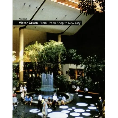 Victor Gruen: From Urban Shop to New City - Hardcover