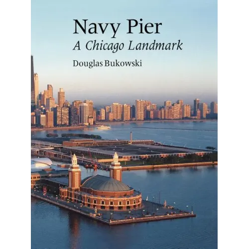 Navy Pier: A Chicago Landmark - Paperback
