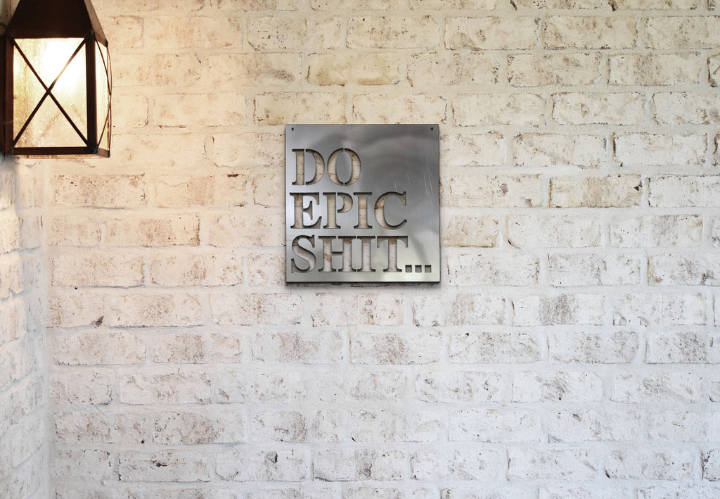 Do Epic Shit Metal Sign | Garage Sign | Man Cave Sign | Metal Wall Sign | Motivational Sign