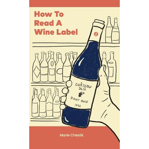 How to Read a Wine Label - Hardcover