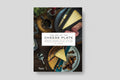 The Art of the Cheese Plate: Pairings, Recipes, Style, Attitude