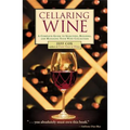 Cellaring Wine: Managing Your Wine Collection...to Perfection - Paperback